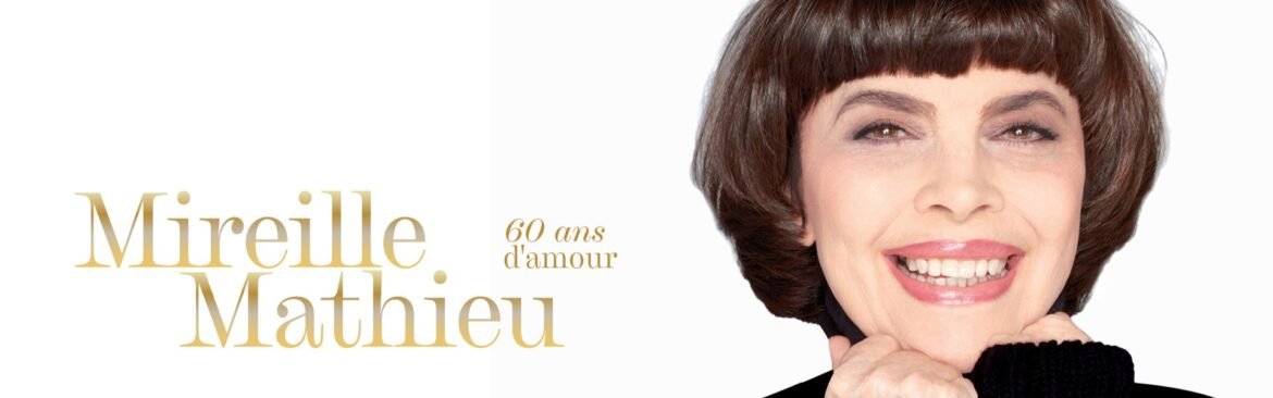 Mireille Mathieu – 60 ans d&rsquo;amour
